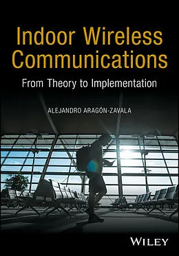 E-Book (pdf) Indoor Wireless Communications von Alejandro Aragón-Zavala