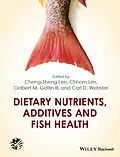 E-Book (pdf) Dietary Nutrients, Additives and Fish Health von Cheng-Sheng Lee