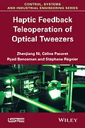 E-Book (pdf) Haptic Feedback Teleoperation of Optical Tweezers von Zhenjiang Ni, Céline Pacoret, Ryad Benosman