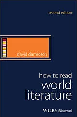 Kartonierter Einband How to Read World Literature von Damrosch David