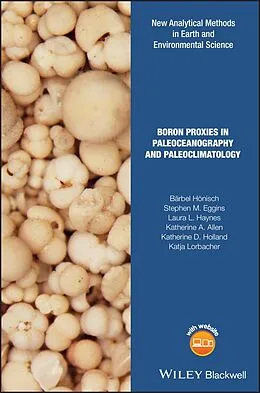 E-Book (epub) Boron Proxies in Paleoceanography and Paleoclimatology von Bärbel Hönisch, Stephen M. Eggins, Laura L. Haynes