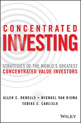 E-Book (epub) Concentrated Investing von Allen C. Benello, Michael van Biema, Tobias E. Carlisle