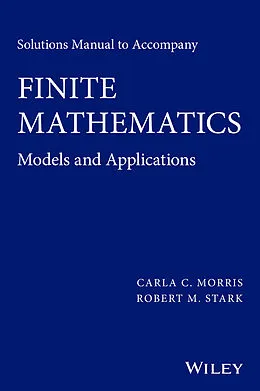 E-Book (epub) Solutions Manual to accompany Finite Mathematics von Carla C. Morris, Robert M. Stark