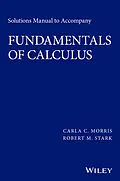 E-Book (pdf) Solutions Manual to accompany Fundamentals of Calculus von Carla C. Morris, Robert M. Stark