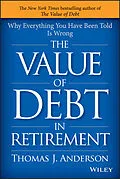 E-Book (epub) Value of Debt in Retirement von Thomas J. Anderson