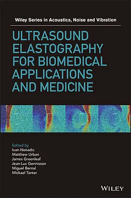 E-Book (pdf) Ultrasound Elastography for Biomedical Applications and Medicine von Ivan Z. Nenadic, Matthew W. Urban, Jean-Luc Gennisson