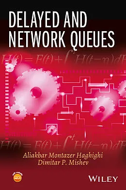 E-Book (pdf) Delayed and Network Queues von Aliakbar Montazer Haghighi, Dimitar P. Mishev