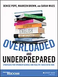 E-Book (epub) Overloaded and Underprepared von Denise Pope, Maureen Brown, Sarah Miles