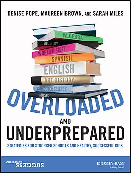 E-Book (epub) Overloaded and Underprepared von Denise Pope, Maureen Brown, Sarah Miles