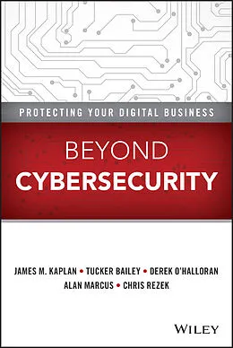 E-Book (epub) Beyond Cybersecurity von James M. Kaplan, Tucker Bailey, Derek O'Halloran