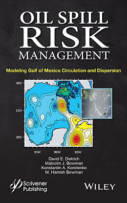 E-Book (pdf) Oil Spill Risk Management von David E. Dietrich, Malcolm J. Bowman, Konstantin A. Korotenko