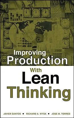E-Book (pdf) Improving Production with Lean Thinking von Javier Santos, Richard A. Wysk, Jose M. Torres