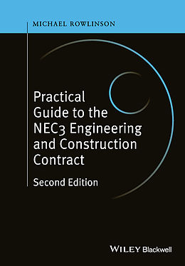 E-Book (pdf) Practical Guide to the NEC3 Engineering and Construction Contract von Michael Rowlinson