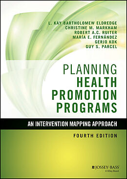 E-Book (pdf) Planning Health Promotion Programs von L. Kay Bartholomew Eldredge, Christine M. Markham, Robert A. C. Ruiter