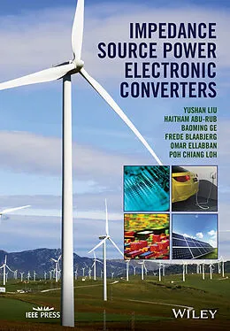 E-Book (epub) Impedance Source Power Electronic Converters von Yushan Liu, Haitham Abu-Rub, Baoming Ge