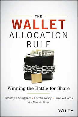 E-Book (pdf) The Wallet Allocation Rule von Timothy L. Keiningham, Lerzan Aksoy, Luke Williams