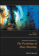 E-Book (pdf) The Wiley Handbook of the Psychology of Mass Shootings von 