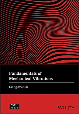E-Book (epub) Fundamentals of Mechanical Vibrations von Liang-Wu Cai