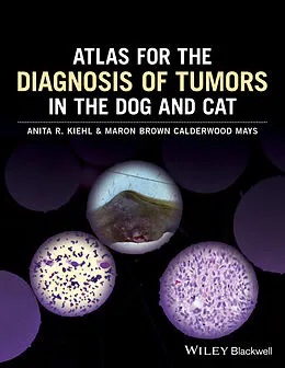 E-Book (epub) Atlas for the Diagnosis of Tumors in the Dog and Cat von Anita R. Kiehl, Maron Brown Calderwood Mays
