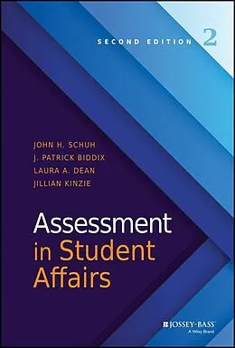 E-Book (epub) Assessment in Student Affairs von John H. Schuh, J. Patrick Biddix, Laura A. Dean