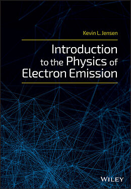 eBook (pdf) Introduction to the Physics of Electron Emission de Kevin L. Jensen