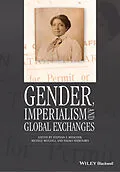 E-Book (epub) Gender, Imperialism and Global Exchanges von Stephan F. Miescher, Michele Mitchell, Naoko Shibusawa