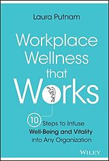 Livre Relié Workplace Wellness that Works de Putnam Laura