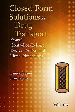 E-Book (epub) Closed-form Solutions for Drug Transport through Controlled-Release Devices in Two and Three Dimensions von Laurent Simon, Juan Ospina