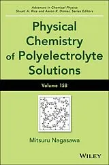 Fester Einband Physical Chemistry of Polyelectrolyte Solutions, Volume 158 von Mitsuru (Nagoya University, Japan) Nagasawa