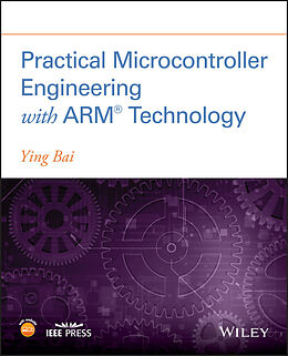 E-Book (pdf) Practical Microcontroller Engineering with ARM®­ Technology von Ying Bai
