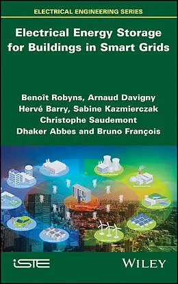 E-Book (pdf) Electrical Energy Storage for Buildings in Smart Grids von Benoît Robyns, Christophe Saudemont, Arnaud Davigny