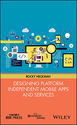 eBook (pdf) Designing Platform Independent Mobile Apps and Services de Rocky Heckman