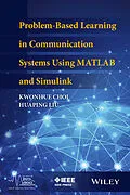 E-Book (epub) Problem-Based Learning in Communication Systems Using MATLAB and Simulink von Kwonhue Choi, Huaping Liu