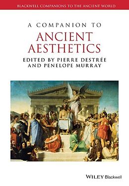 Couverture cartonnée A Companion to Ancient Aesthetics de Pierre Destrée, Penelope Murray