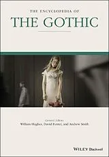 Kartonierter Einband The Encyclopedia of the Gothic, 2 Volume Set von William Hughes, David Punter, Andrew Smith