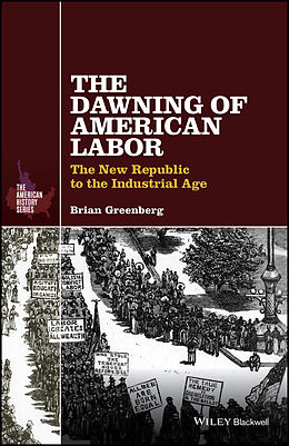eBook (epub) Dawning of American Labor de Brian Greenberg