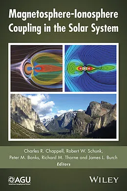 E-Book (pdf) Magnetosphere-Ionosphere Coupling in the Solar System von Charles R. Chappell, Robert W. Schunk, Peter M. Banks