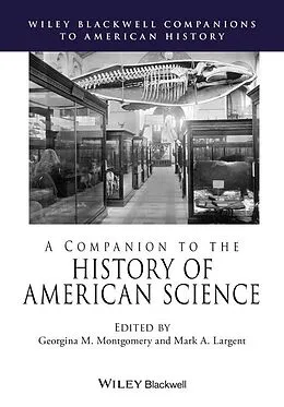 E-Book (epub) Companion to the History of American Science von Georgina M. Montgomery, Mark A. Largent
