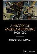 E-Book (epub) A History of American Literature 1900 - 1950 von Christopher MacGowan