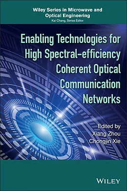 E-Book (epub) Enabling Technologies for High Spectral-efficiency Coherent Optical Communication Networks von Xiang Zhou, Chongjin Xie