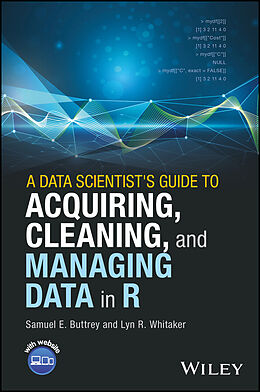 eBook (pdf) A Data Scientist's Guide to Acquiring, Cleaning, and Managing Data in R de Samuel E. Buttrey, Lyn R. Whitaker