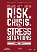 E-Book (pdf) Communicating in Risk, Crisis, and High Stress Situations: Evidence-Based Strategies and Practice von Vincent T. Covello