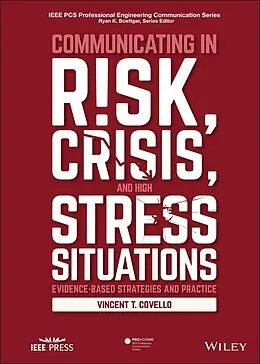 E-Book (epub) Communicating in Risk, Crisis, and High Stress Situations: Evidence-Based Strategies and Practice von Vincent T. Covello
