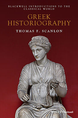 E-Book (epub) Greek Historiography von Thomas F. Scanlon