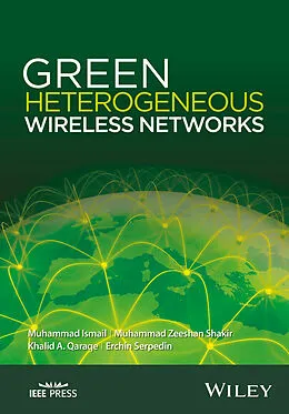 E-Book (pdf) Green Heterogeneous Wireless Networks von Muhammad Ismail, Muhammad Zeeshan Shakir, Khalid A. Qaraqe