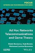 E-Book (epub) Ad Hoc Networks Telecommunications and Game Theory von Malek Benslama, Mohamed Lamine Boucenna, Hadj Batatia
