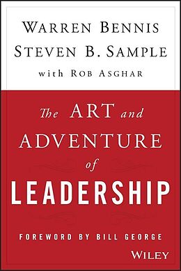 E-Book (pdf) The Art and Adventure of Leadership von Warren Bennis, Steven B. Sample, Rob Asghar