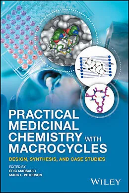 E-Book (pdf) Practical Medicinal Chemistry with Macrocycles von Eric Marsault, Mark L. Peterson