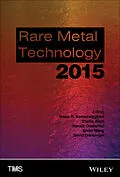 E-Book (pdf) Rare Metal Technology 2015 von Neale R. Neelameggham, Shafiq Alam, Harald Oosterhof