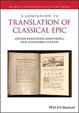 Livre Relié A Companion to the Translation of Classical Epic de Richard Armstrong, Alexandra Lianeri